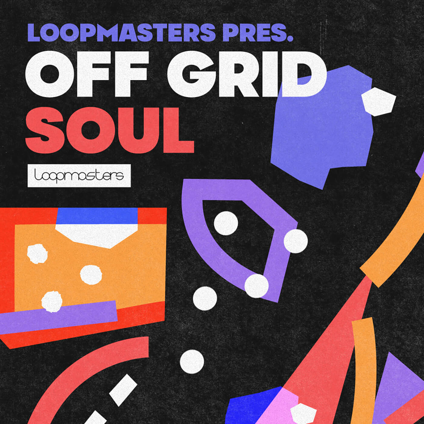 Loopmasters - Off Grid Soul